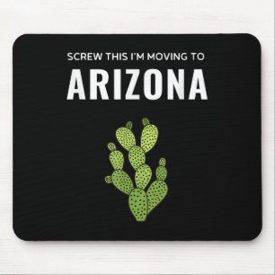 Moving Away Screw This I'm Moving To Arizona State Mouse Mat
