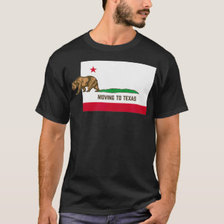 Moving To Texas  Leaving California Funny T-Shirt