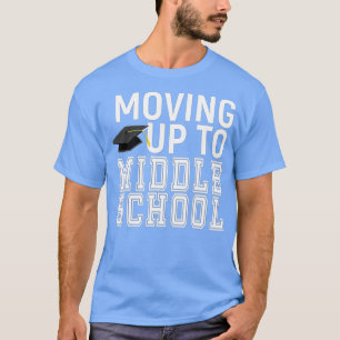 Moving Up To Middle School Elementary school gradu T-Shirt