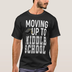 Moving Up To Middle School Elementary School Gradu T-Shirt