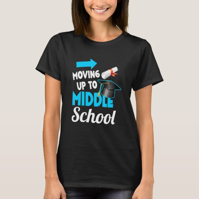 Moving Up To Middle School Elementary School Gradu T-Shirt (Front)