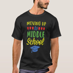 Moving Up To Middle School Graduation T-Shirt