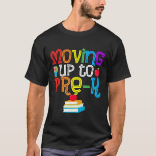 Moving Up To Pre-K Teacher Student Kid Graduation T-Shirt
