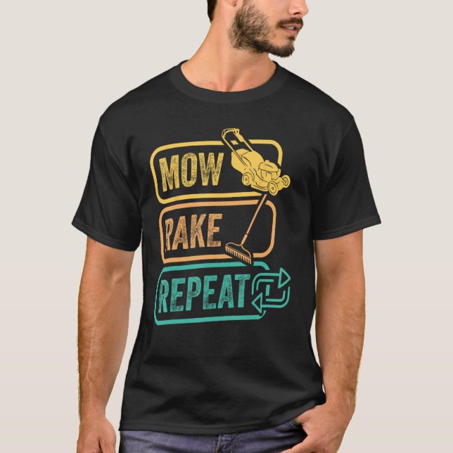 Mow Rake Repeat Gardening Lawn Mowing Lawn Mower G T-Shirt (Front)