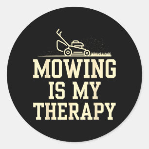 Mowing Is Therapy Lawn Care Funny Gardening Classic Round Sticker