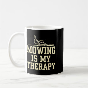 Mowing Is Therapy Lawn Care Funny Gardening Coffee Mug