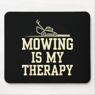 Mowing Is Therapy Lawn Care Funny Gardening Mouse Mat