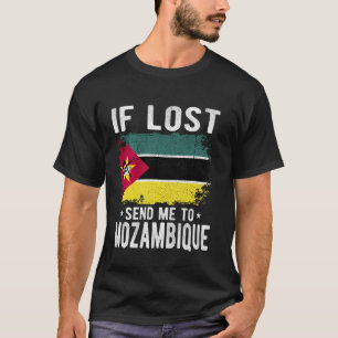 Mozambique Flag Souvenir - If lost send me to Moza T-Shirt