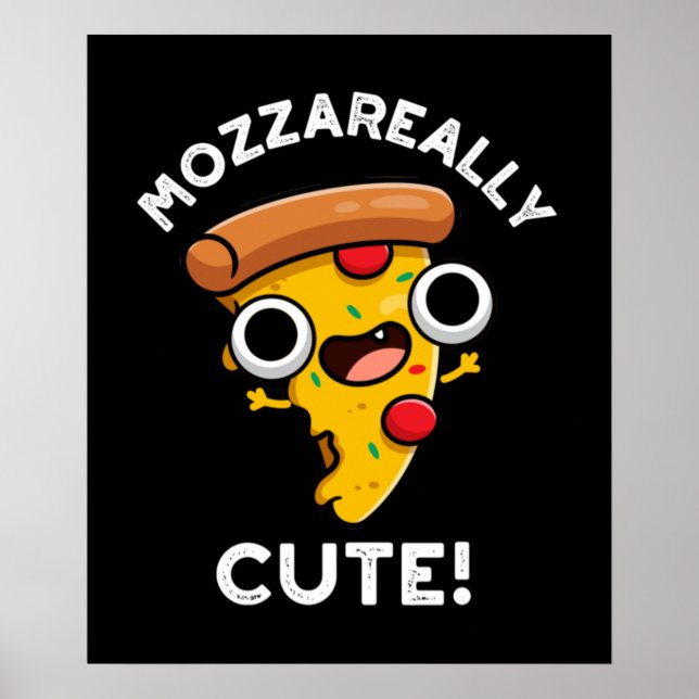 Mozza-really Cute Funny Pizza Pun Dark BG Poster (Front)