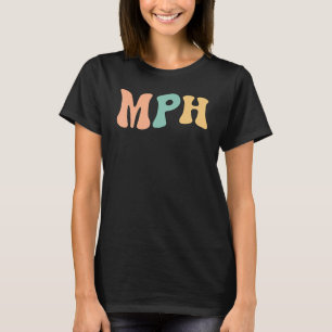 MPH Groovy Masters In Public Health T-Shirt