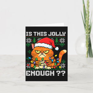 Mpy Christmas Cat Ugly Sweater Is This Jolly Enoug Card