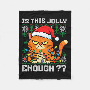 Mpy Christmas Cat Ugly Sweater Is This Jolly Enoug Fleece Blanket