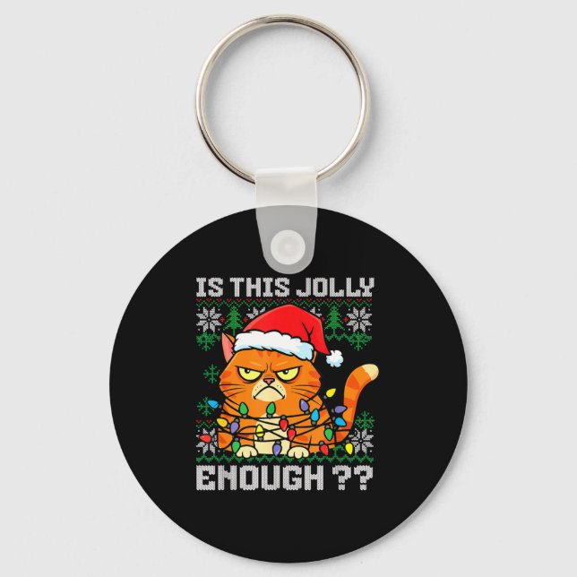 Mpy Christmas Cat Ugly Sweater Is This Jolly Enoug Key Ring (Front)