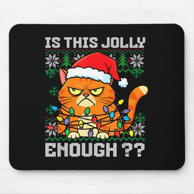 Mpy Christmas Cat Ugly Sweater Is This Jolly Enoug Mouse Mat (Front)