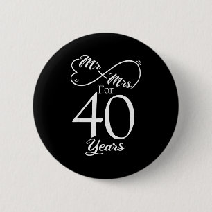 Mr. & Mrs. For 40 Years 40th Wedding Anniversa 6 Cm Round Badge