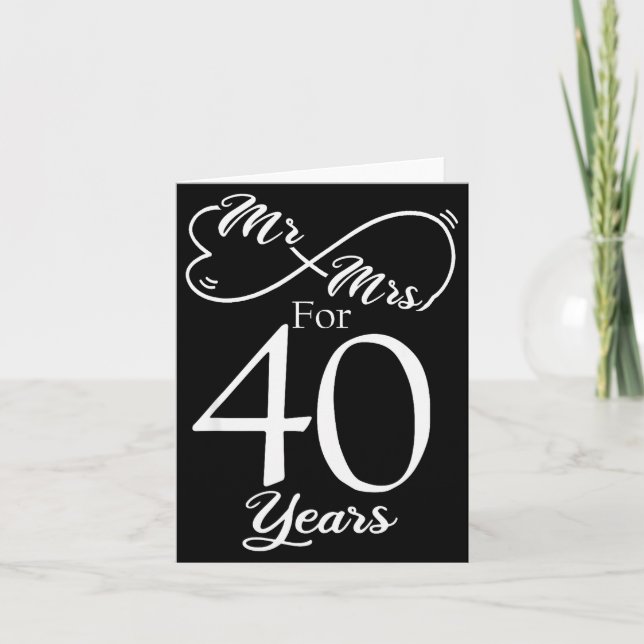 Mr. &amp; Mrs. For 40 Years 40th Wedding Anniversa Card (Front)
