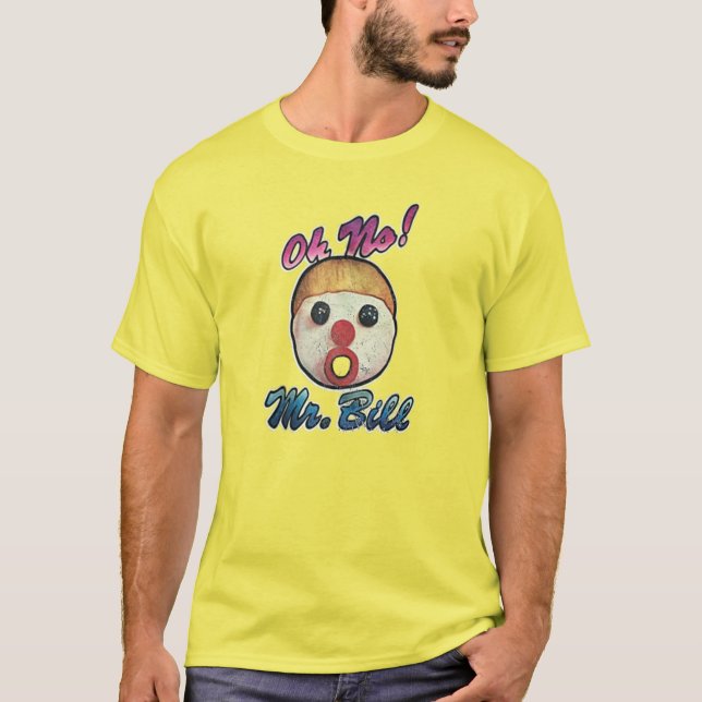 Mr. Bill T-Shirt (Front)