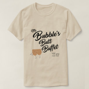 MR. BUBBLE'S BUTT BUFFET T-Shirt