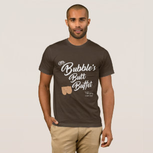 MR. BUBBLE'S BUTT BUFFET T-Shirt
