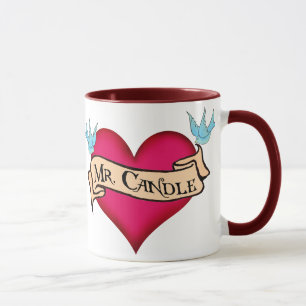 "Mr. Candle"  Custom Heart & Banner Tattoo Gifts Mug