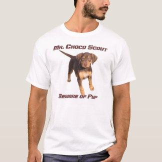 Mr. Choco Scout: Beware of Pup T-Shirt