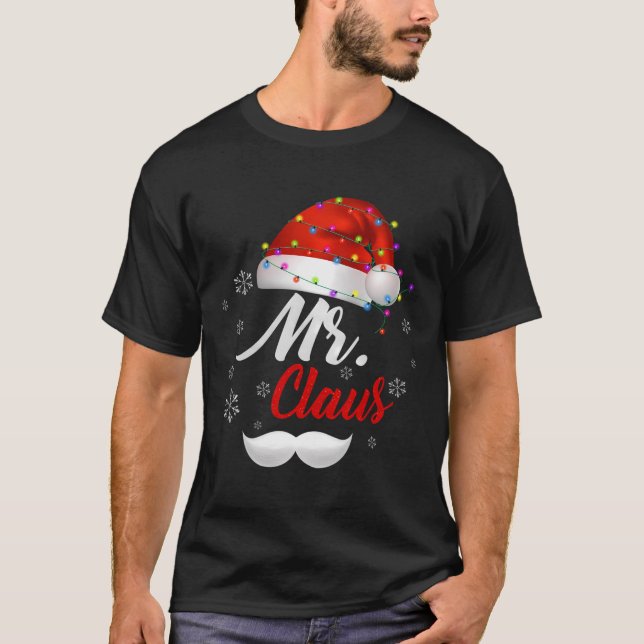 Mr Clause Hat Light In Snow Santa Christmas Gift F T-Shirt (Front)