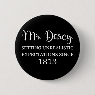 Mr. Darcy: Unrealistic Expectations Since 1813 I 6 Cm Round Badge