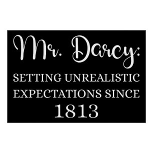 Mr. Darcy: Unrealistic Expectations Since 1813 I Poster