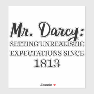 Mr. Darcy: Unrealistic Expectations Since 1813 II
