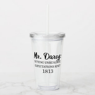 Mr. Darcy: Unrealistic Expectations Since 1813 II Acrylic Tumbler