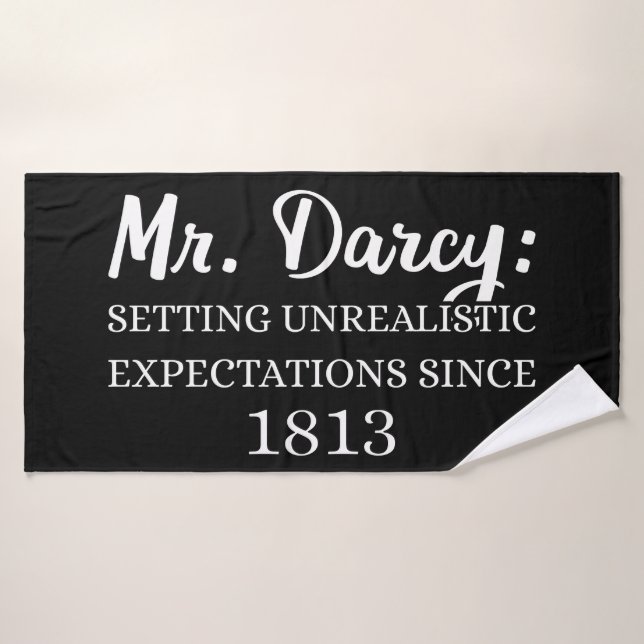Mr. Darcy: Unrealistic Expectations Since 1813 II Bath Towel Set (Bath Towel)