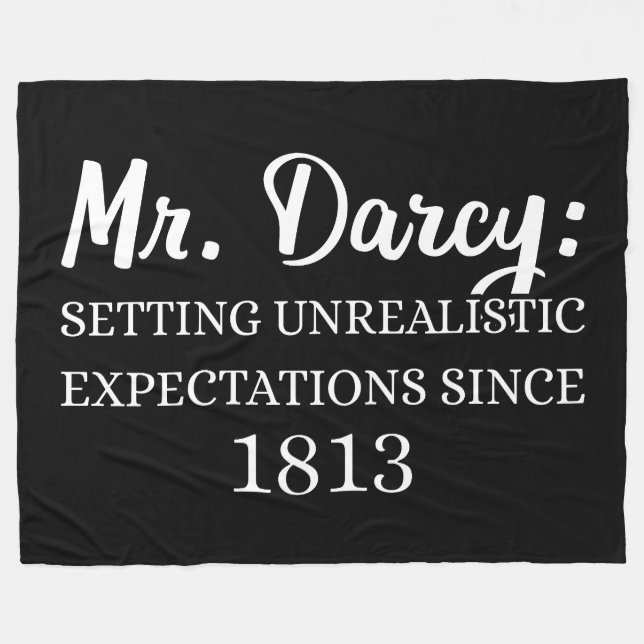 Mr. Darcy: Unrealistic Expectations Since 1813 II Fleece Blanket (Front (Horizontal))