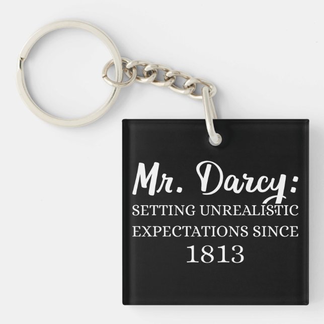 Mr. Darcy: Unrealistic Expectations Since 1813 II Key Ring (Front)
