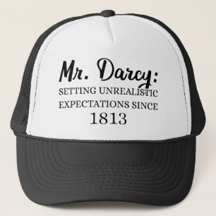 Mr. Darcy: Unrealistic Expectations Since 1813 II Trucker Hat