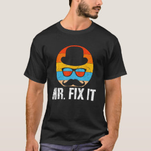 Mr Fix It Dad Hobby Daddy Pastime Parents Lifestyl T-Shirt