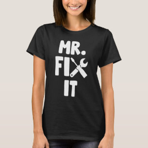 Mr Fix It Handyman Dad Tool Repair Fathers Day T-Shirt