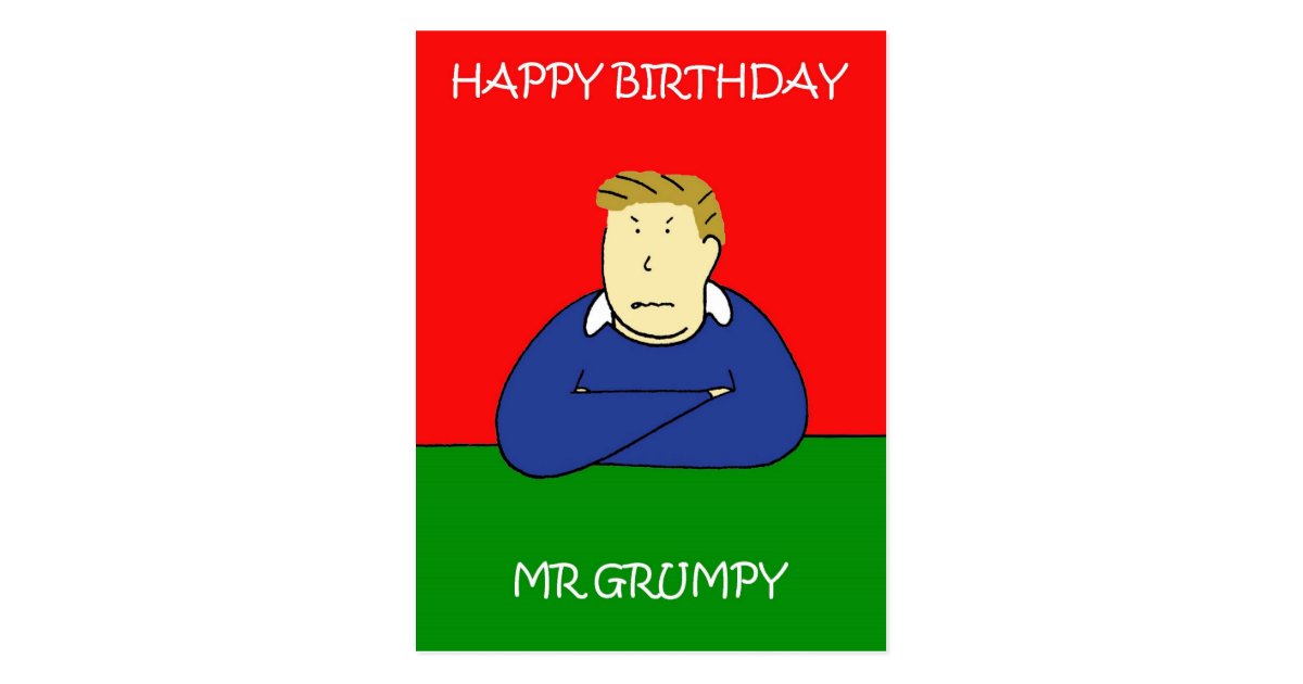 Mr Grumpy Happy Birthday Postcard | Zazzle.co.uk