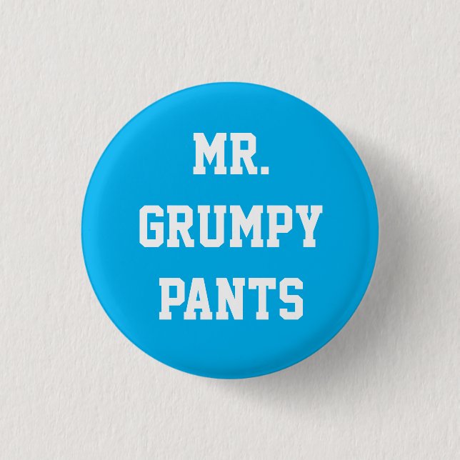 Mr. Grumpy Pants Button (Front)