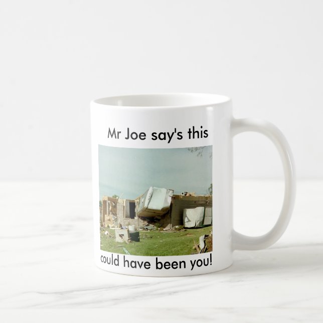 Mr Joe say's this could have been yo... Coffee Mug (Right)