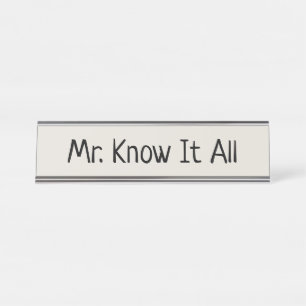 Mr Know It All Desk Name Plate