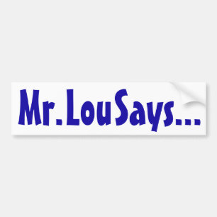 Mr. Lou Says.. sticker