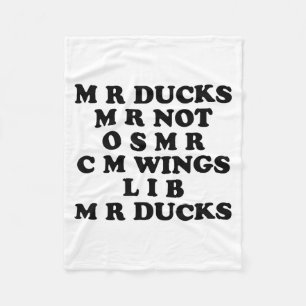 Mr M R Ducks T, Funny Duck Lover, Waterfowl Quote Fleece Blanket