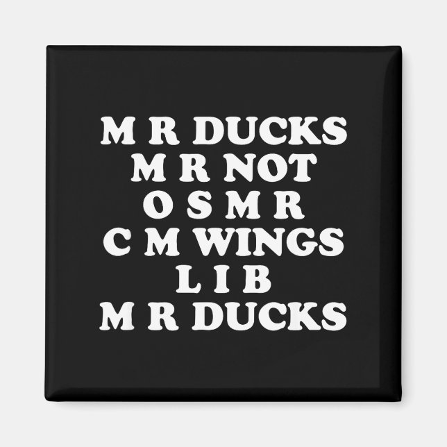Mr M R Ducks T, Funny Duck Lover, Waterfowl Quote  Magnet (Front)