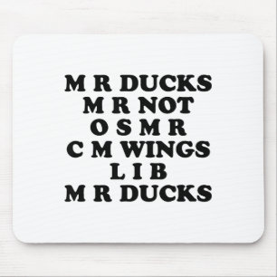 Mr M R Ducks T, Funny Duck Lover, Waterfowl Quote Mouse Mat