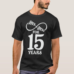 Mr. & Mrs. For 15 Years 1st Wedding Anniversary T-Shirt