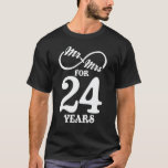 Mr. & Mrs. For 24 Years 24th Wedding Anniversary T-Shirt<br><div class="desc">Great this Wedding Anniversary Matching outfit for married couples,  Men,  Women,  couples,  wife,  husband,  mum and dad as a Valentine Gift or birthday and christmas Gift,  mother's and father's day Gift.</div>