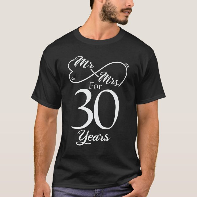 Mr. & Mrs. For 30 Years 30th Wedding Anniversary T-Shirt (Front)