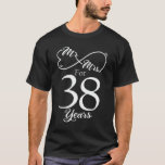 Mr. & Mrs. For 38 Years 38th Wedding Anniversary T-Shirt<br><div class="desc">Great this Wedding Anniversary Matching outfit for married couples,  Men,  Women,  couples,  wife,  husband,  mum and dad as a Valentine Gift or birthday and christmas Gift,  mother's and father's day Gift.</div>