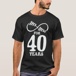 Mr. & Mrs. For 40 Years 40th Wedding Anniversary T-Shirt
