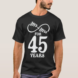 Mr. & Mrs. For 45 Years 1st Wedding Anniversary T-Shirt